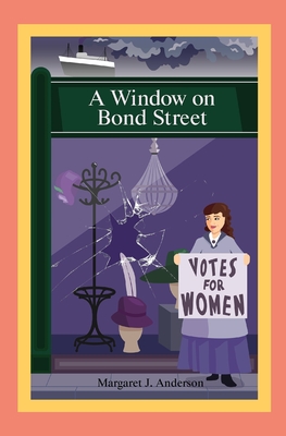 A Window on Bond Street - Anderson, Margaret J