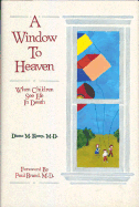 A Window to Heaven: When Children See Life in Death - Komp, Diane, M.D.