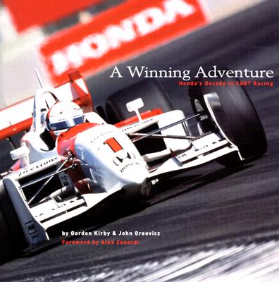 A Winning Adventure: Honda's Decade in Cart Racing - Oreovicz, John, and Kirby, Gordon, and Morgan, Tom (Designer)