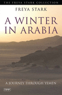 A Winter in Arabia: A Journey Through Yemen