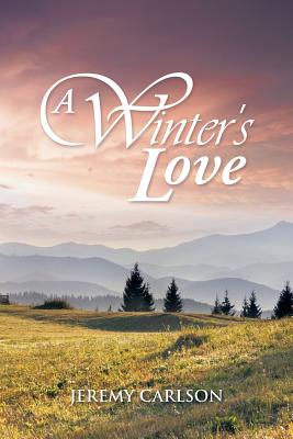 A Winter's Love - Carlson, Jeremy