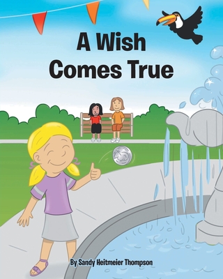 A Wish Comes True - Thompson, Sandy Heitmeier