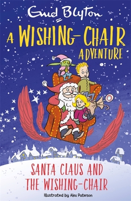 A Wishing-Chair Adventure: Santa Claus and the Wishing-Chair: Colour Short Stories - Blyton, Enid