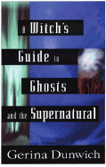 A Witch's Guide to Ghosts and the Supernatural