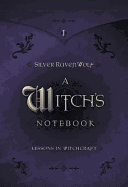 A Witch's Notebook: Lessons in Witchcraft