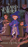 A Wizard is Born: New Powers...Video Game Characters...Mystical Creatures..