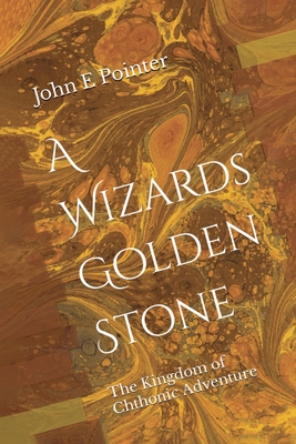 A Wizards Golden Stone - Pointer, John E