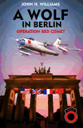A Wolf in Berlin: Operation Red Comet