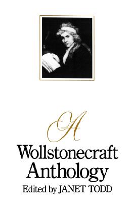 A Wollstonecraft Anthology - Todd, Janet (Editor)