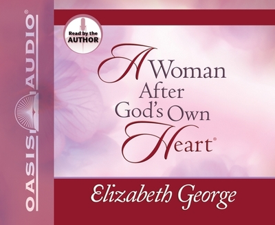 A Woman After God's Own Heart - George, Elizabeth (Narrator)