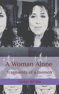 A Woman Alone 2021: fragments of a memoir