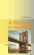 A Woman In New York: A Tale of Three Lives