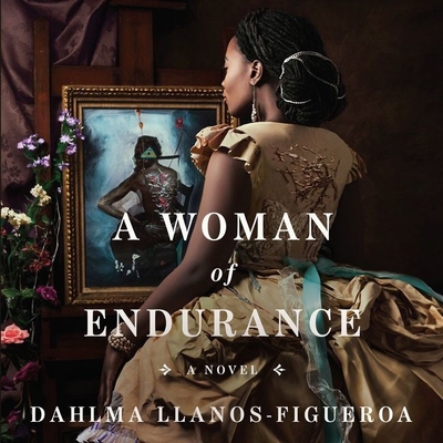 A Woman of Endurance - Llanos-Figueroa, Dahlma, and Leigh, Tracey (Read by)