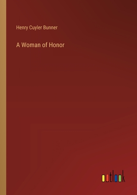 A Woman of Honor - Bunner, Henry Cuyler