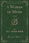 A Woman of Mind, Vol. 2 of 3: A Novel (Classic Reprint)