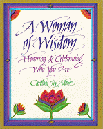 A Woman of Wisdom: Honoring and Celebrating Who You Are