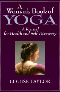 A Woman's Book of Yoga: A Journal for Health and Self-Discovery