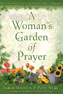 A Woman's Garden of Prayer: Cultivating Intimacy with God Through Prayer - Maddox, Sarah O, and Webb, Patti