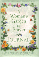 A Woman's Garden of Prayer Journal - Maddox, Sarah O, and Webb, Patti