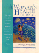 A Woman's Health Journal: A Personal Record of Vital Health and Medical Information - Lamb, Joann, M.S.N., and Yalof, Ina