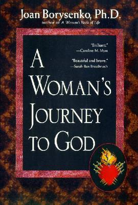 A Woman's Journey to God - Borysenko, Joan, PH.D.