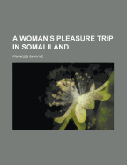 A Woman's Pleasure Trip in Somaliland