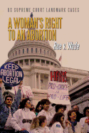 A Woman's Right to an Abortion: Roe V. Wade