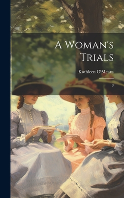 A Woman's Trials: 3 - O'Meara, Kathleen