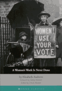 A Woman's Work Is Never Done: Autobiographical and Political Writings by Elizabeth Andrews