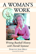 A Woman's Work: Writing Baseball History with Harold Seymour