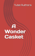 A Wonder Casket