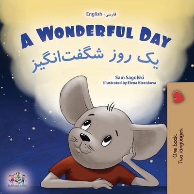 A Wonderful Day (English Farsi Bilingual Children's Book-Persian) - Sagolski, Sam, and Books, Kidkiddos