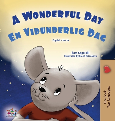 A Wonderful Day (English Norwegian Bilingual Children's Book) - Sagolski, Sam, and Books, Kidkiddos