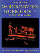 A Woodcarver's Workbook #2 - Guldan, Mary Duke