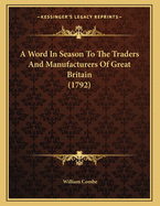 A Word in Season to the Traders and Manufacturers of Great Britain (1792)