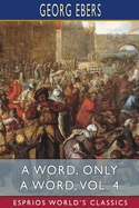 A Word, Only a Word, Vol. 4 (Esprios Classics): Translated by Mary J. Safford