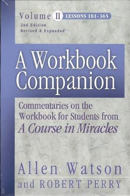 A Workbook Companion Volume II: Commentaries on the Workbook for Students from 'a Course in Miracles' - Perry, Robert, and Watson, Allen