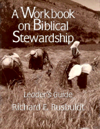 A Workbook on Biblical Stewardship Leaders Guide - Rusbuldt, Richard E