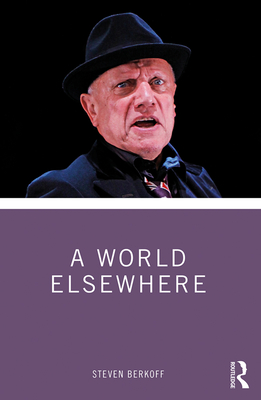 A World Elsewhere - Berkoff, Steven