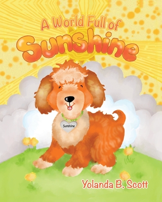 A World Full of Sunshine: Yolanda B. Scott - Scott, Yolanda B