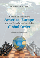 A World in Transition: America, Europe and the Transformation of the Global Order