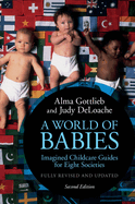 A World of Babies: Imagined Childcare Guides for Eight Societies
