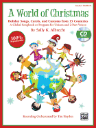A World of Christmas -- Holiday Songs, Carols, and Customs from 15 Countries: A Global Songbook or Program for Unison and 2-Part Voices (Kit), Book & CD (Book Is 100% Reproducible)