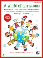 A World of Christmas -- Holiday Songs, Carols, and Customs from 15 Countries: A Global Songbook or Program for Unison and 2-Part Voices (Teacher's Handbook), Book (100% Reproducible)