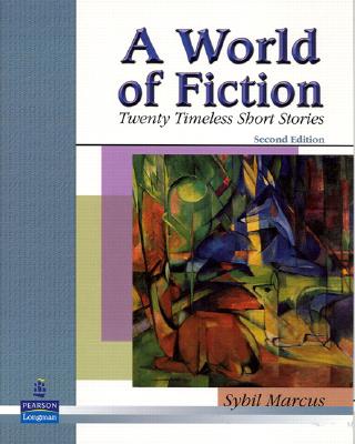 A World of Fiction: Twenty Timeless Short Stories - Marcus, Sybil