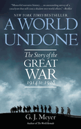 A World Undone: The Story of the Great War 1914 to 1918