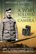 A World War I Soldier and His Camera: Army 19th Engineers Seen Through Pvt. Emil Rezek's Camera and His Duty with the 14-Inch Naval Railway Gun