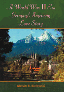 A World War II Era German/American Love Story