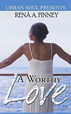 A Worthy Love - Finney, Rena A