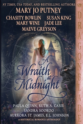 A Wraith at Midnight: A Historical Romance Anthology - Bowlin, Chasity, and King, Susan, and Wine, Mary